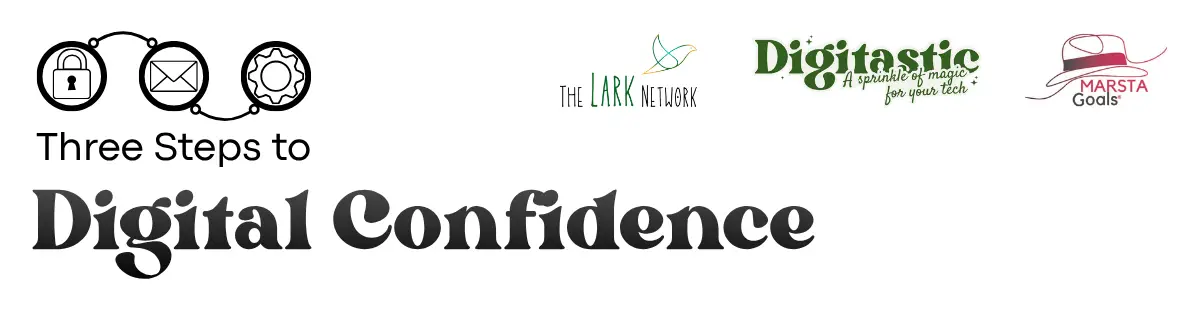 Three Steps to Digital Confidence banner with Lark Network, Digitastic and MARSTA Goals logos, plus icons for security, email and systems.